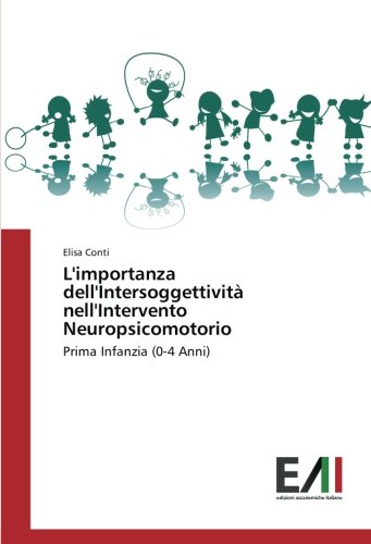L'importanza dell'Intersoggettività nell'Intervento Neuropsicomotorio: Prima Infanzia (0-4 Anni)