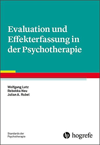 Evaluation und Effekterfassung in der Psychotherapie - Wolfgang Lutz Rebekka Neu Julian A Rubel Kartoniert (TB)