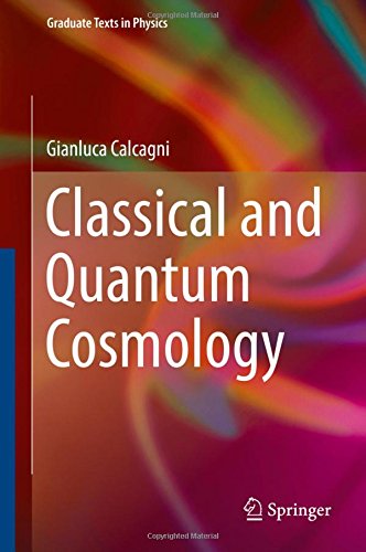 Classical and Quantum Cosmology (Graduate Texts in Physics)