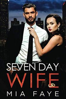 Seven Day Wife: Ein Fake-Marriage Office Liebesroman