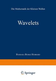 Wavelets: Die Mathematik der Kleinen Wellen