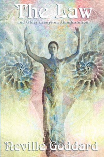 Neville Goddard The Law And Other Essays On Manifestation