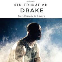 Ein Tribut an Drake: Eine Biografie in Bildern