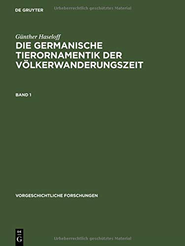 Die germanische Tierornamentik der Völkerwanderungszeit: Studien zu Salin's Stil I (Vorgeschichtliche Forschungen, 17,1-3)