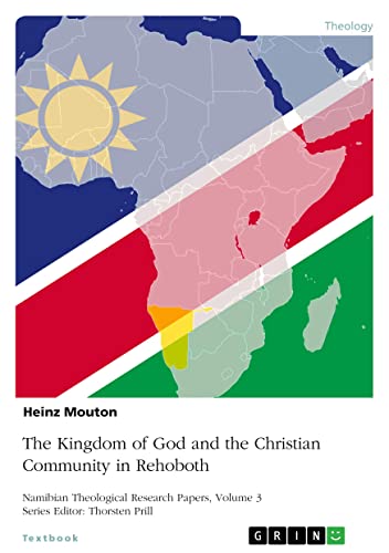The Kingdom of God and the Christian Community in Rehoboth: The Sermon on the Mount and its Relevance for the Namibian Church