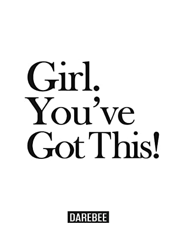 N. Rey Girl. You've Got This!, The Complete Home Workouts And Fitness Guide For Women Of Any Age And Fitness Level.