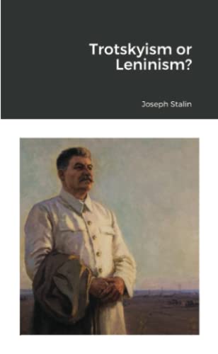 Joseph Stalin Trotskyism Or Leninism?