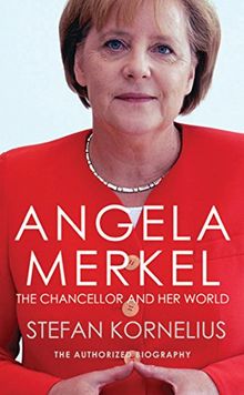 Angela Merkel: The Authorized Biography