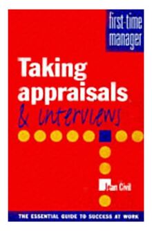 Taking Appraisals and Interviews (First Time Manager S.)