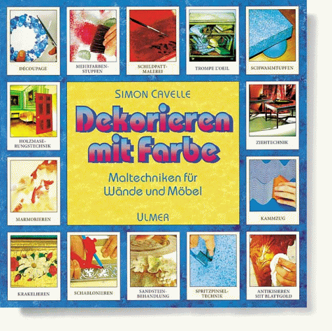 Dekorieren mit Farbe. Maltechniken für Wände und Möbel von ...