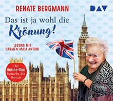 Das ist ja wohl die Krönung! Die Online-Omi besucht die Royals: Ungekürzte Lesung mit Carmen-Maja Antoni (2 CDs)