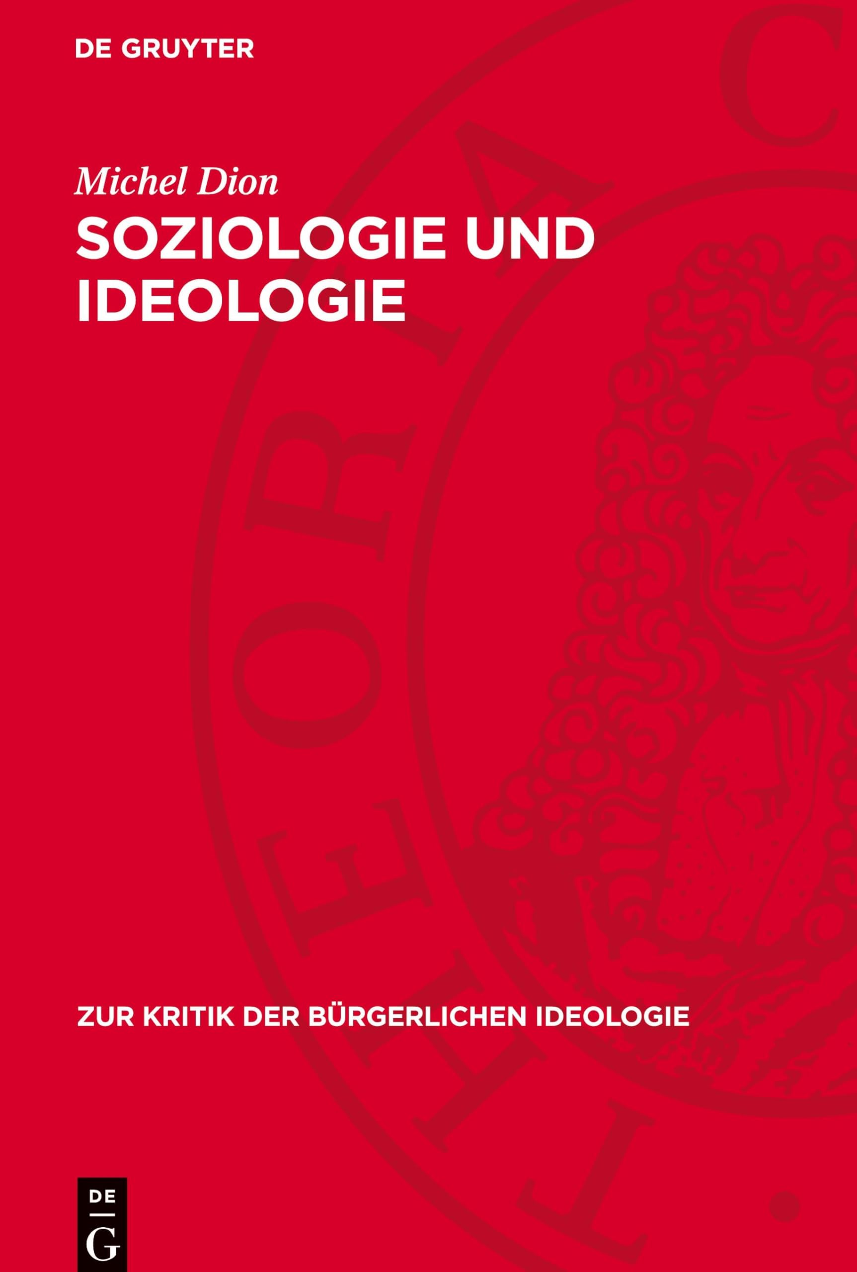 Soziologie und Ideologie (Zur Kritik der Bürgerlichen Ideologie)