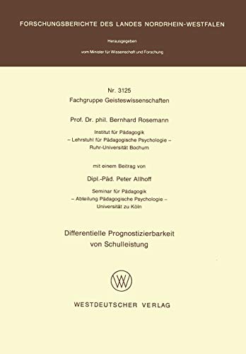 Differentielle Prognostizierbarkeit von Schulleistung (Forschungsberichte des Landes Nordrhein-Westfalen, 3125, Band 3125)