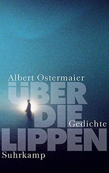 Über die Lippen: Gedichte