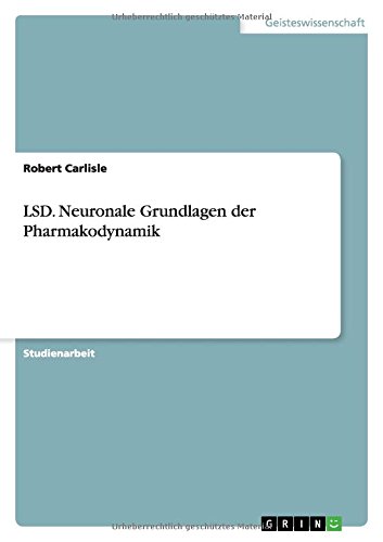 LSD. Neuronale Grundlagen der Pharmakodynamik