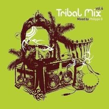 Tribal Mix 4/Mixed By Philippe B