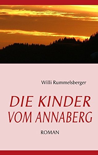 Die Kinder vom Annaberg: Roman