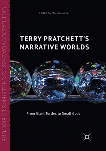 Terry Pratchett's Narrative Worlds: From Giant Turtles to Small Gods (Critical Approaches to Children's Literature)