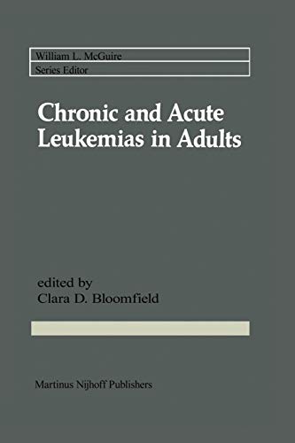 Chronic and Acute Leukemias in Adults (Cancer Treatment and Research, 26, Band 26)