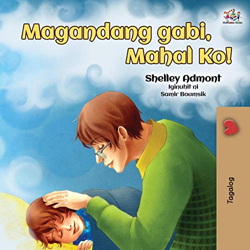 Goodnight, My Love! (Tagalog Book for Kids): Tagalog book for kids (Tagalog Bedtime Collection)