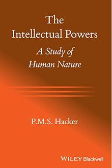 The Intellectual Powers: A Study of Human Nature