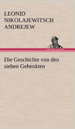 Die Geschichte von den sieben Gehenkten