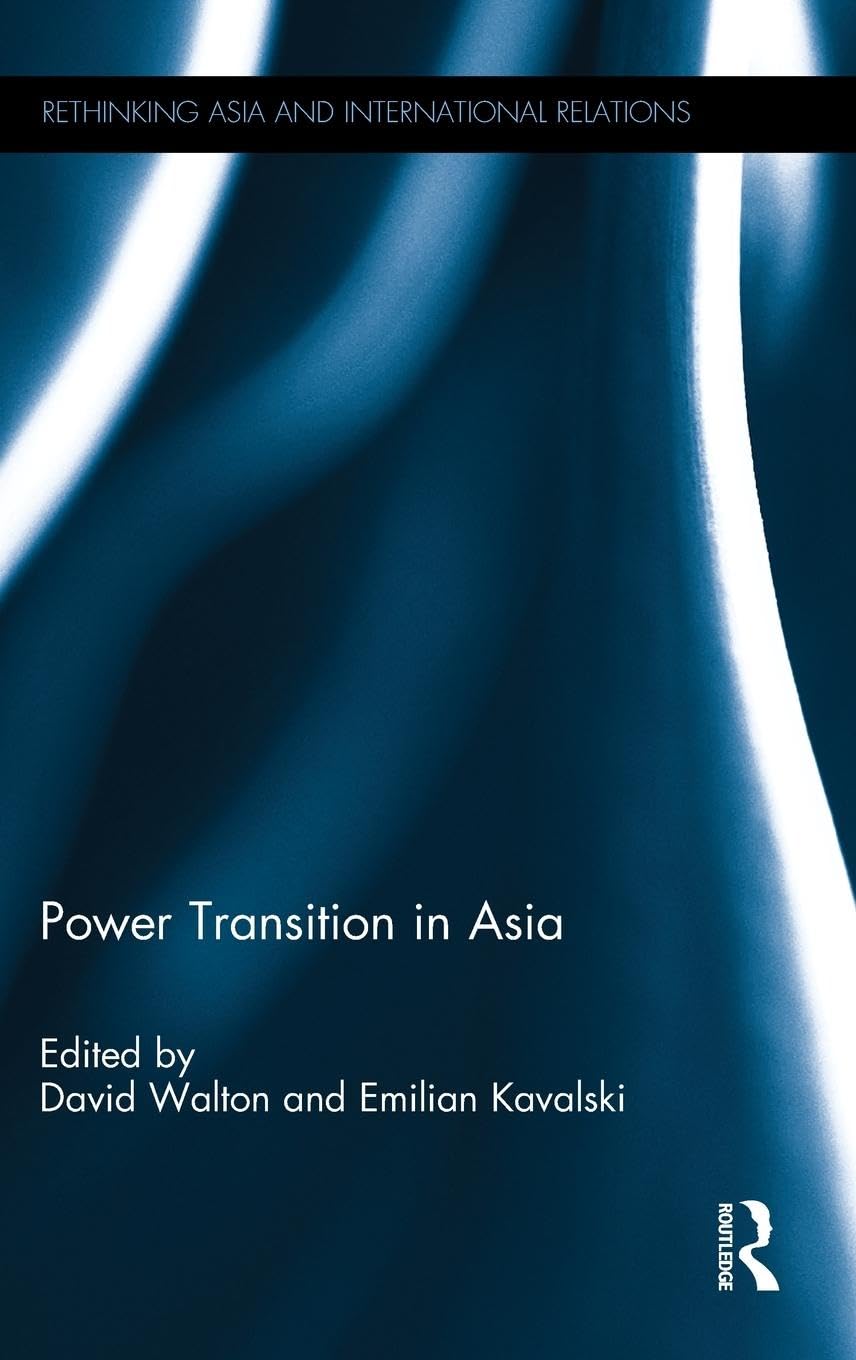 Power Transition in Asia (Rethinking Asia and International Relations)