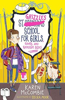 St Grizzle’s School for Girls, Goats and Random Boys