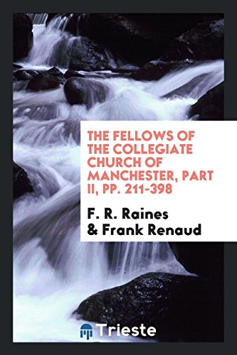 The Fellows of the Collegiate Church of Manchester, Part II, pp. 211-398