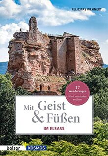 Mit Geist & Füßen: Im Elsass. Was Landschaften erzählen (Mit Geist und Füßen) von Wehnert, Felicitas | Buch | Zustand sehr gut
