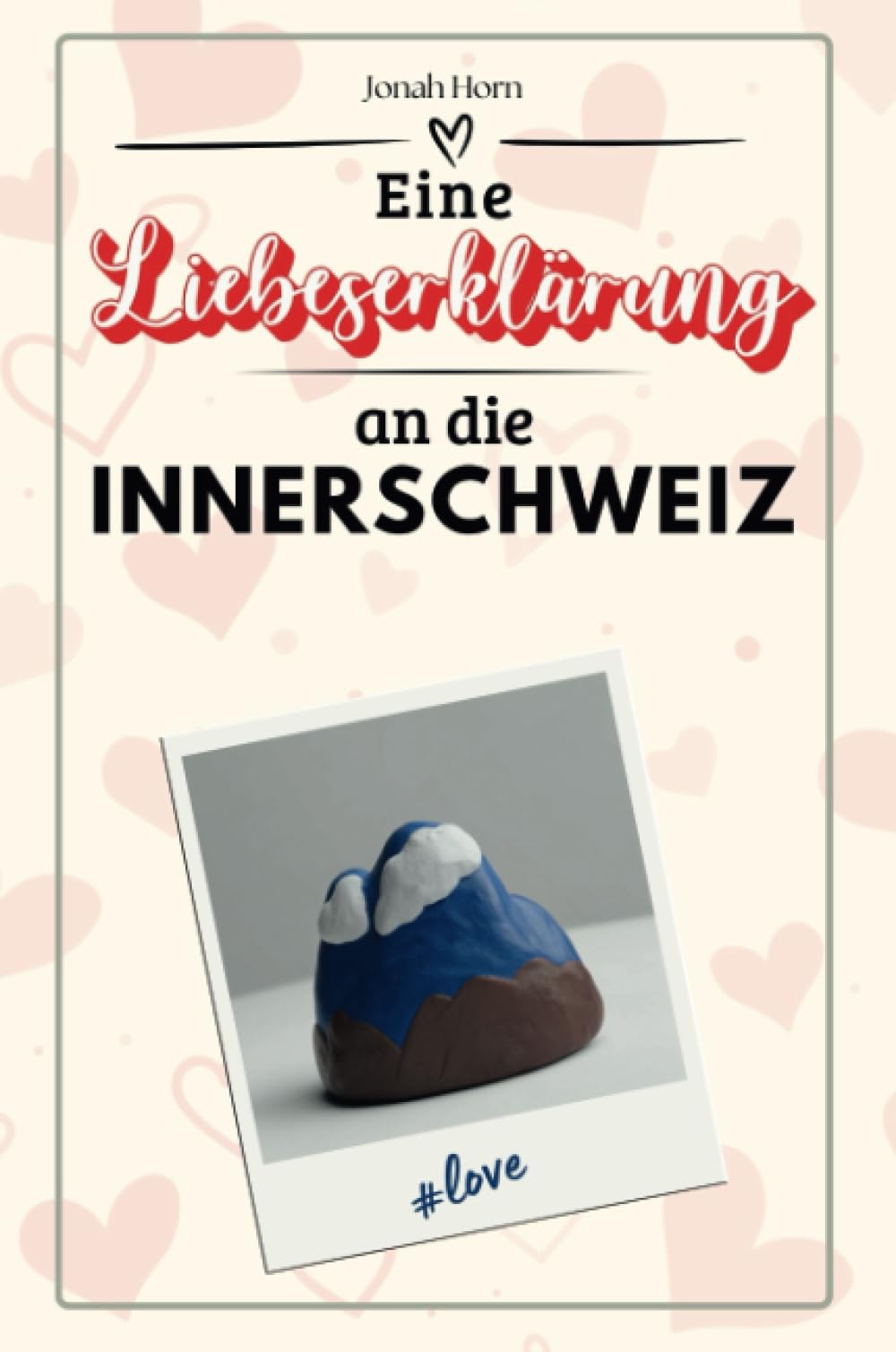 Eine Liebeserklärung an die Innerschweiz - Die große Hommage - das perfekte Geschenk für Weihnachten und Geburtstag und jeden Anlass