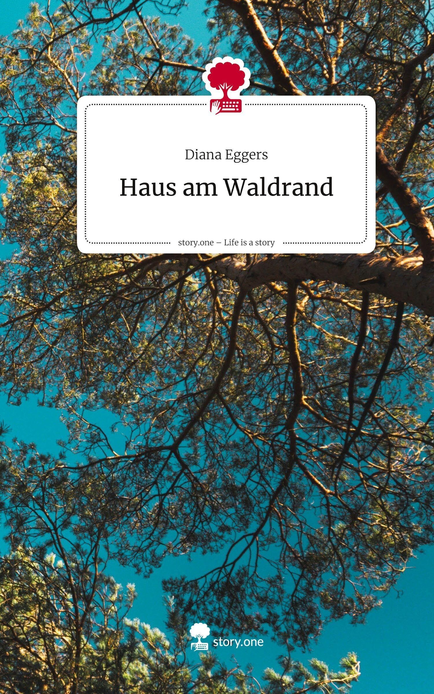 Haus am Waldrand. Life is a Story - story.one