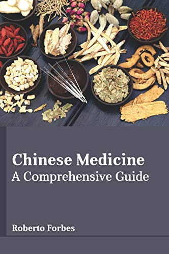 Chinese Medicine: A Comprehensive Guide