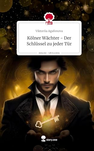 Kölner Wächter - Der Schlüssel zu jeder Tür. Life is a Story - story.one