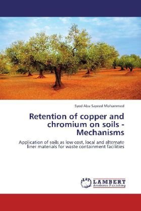 Retention of copper and chromium on soils - Mechanisms: Application of soils as low cost, local and alternate liner materials for waste containment facilities