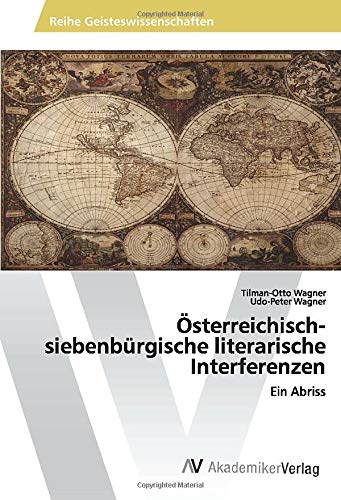 Österreichisch-siebenbürgische literarische Interferenzen: Ein Abriss