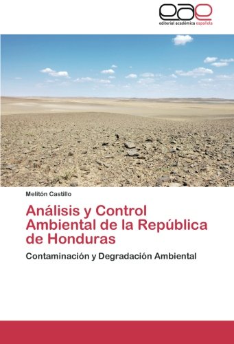 Análisis y Control Ambiental de la República de Honduras: Contaminación y Degradación Ambiental