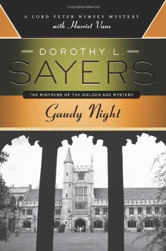 Gaudy Night: A Lord Peter Wimsey Mystery with Harriet Vane (Lord Peter Wimsey Mysteries with Harriet Vane)