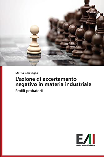 L'azione di accertamento negativo in materia industriale: Profili probatorii