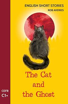 English Short Stories: The Cat and the Ghost (CEFR Level C1+)