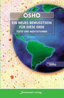 Ein neues Bewusstsein für diese Erde!: Texte und Meditationen