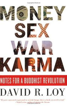 Money, Sex, War, Karma: Notes for a Buddhist Revolution