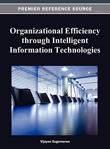 Organizational Efficiency through Intelligent Information Technologies (Premier Reference Source)