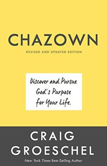 Chazown, Revised and Updated Edition: Discover and Pursue God's Purpose for Your Life