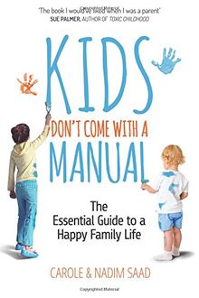 Kids Don't Come With a Manual - The Essential Guide to a Happy Family Life by Carole Saad | Book | condition very good