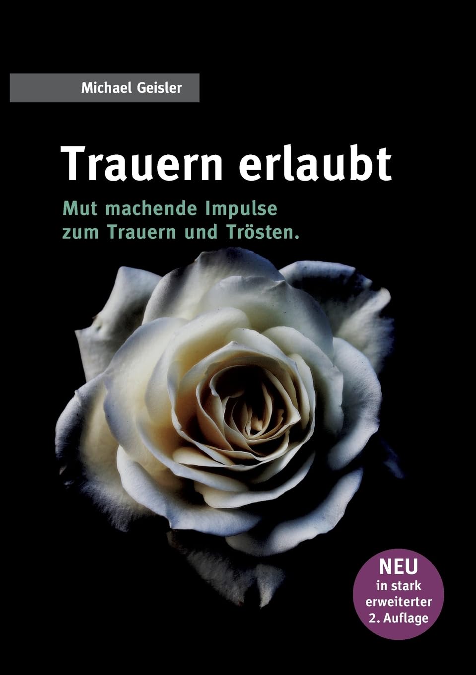 Trauern erlaubt: Anregungen zu Trauer und Trost