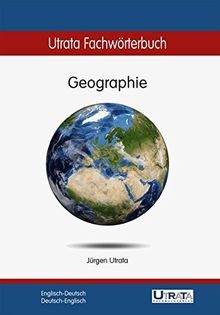 Utrata Fachwörterbuch: Geographie Englisch-Deutsch: Englisch-Deutsch / Deutsch-Englisch (Utrata Fachwörterbücher)