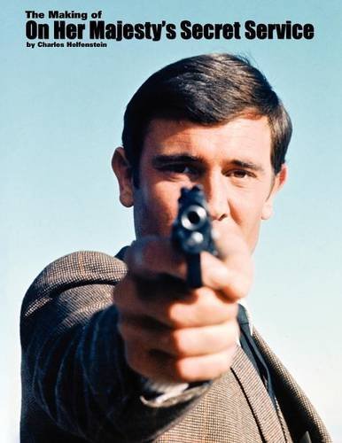 Charles Helfenstein The Making Of On Her Majesty's Secret Service