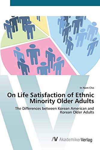 On Life Satisfaction of Ethnic Minority Older Adults: The Differences between Korean American and Korean Older Adults