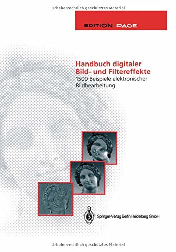 Handbuch digitaler Bild- und Filtereffekte: 1500 Beispiele Elektronischer Bildbearbeitung (Edition Page) (German Edition)